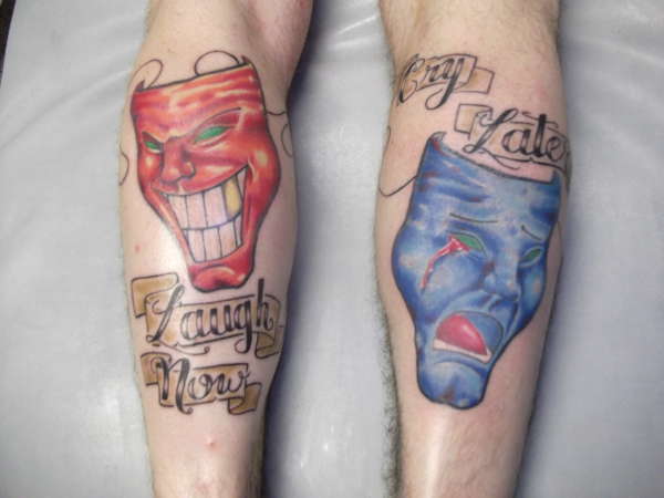 Laugh Now, Cry Later. tattoo