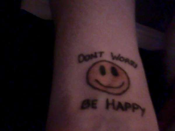 Dont Worry...... tattoo