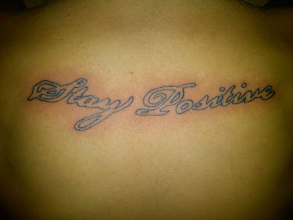 Stay Positive (Back) *UNFINISHED tattoo