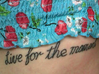 live for the moment. tattoo