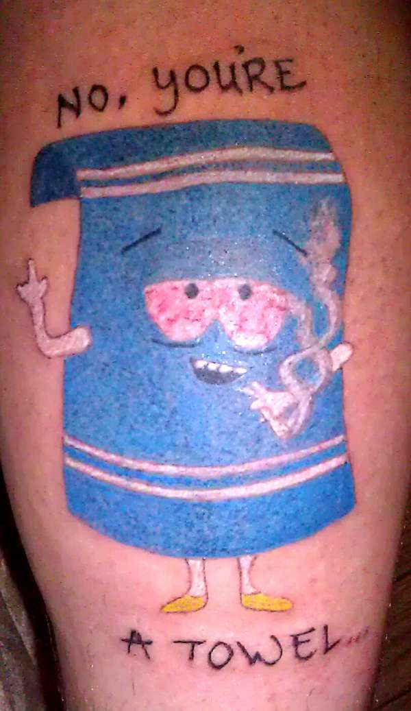 South Park Towelie Tattoo ” NO YOU'RE A TOWEL” Trickstattoo tattoo