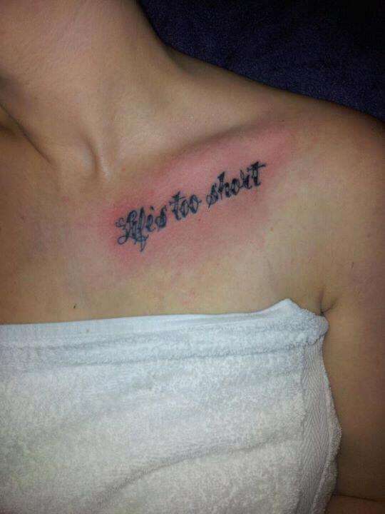 Life's Too Short tat tattoo