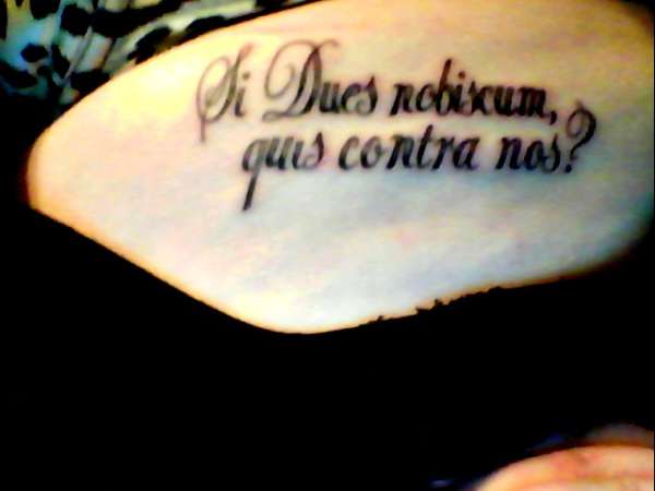 "Si Deus nobiscum, quis contra nos?" - "If God be with us, who c tattoo