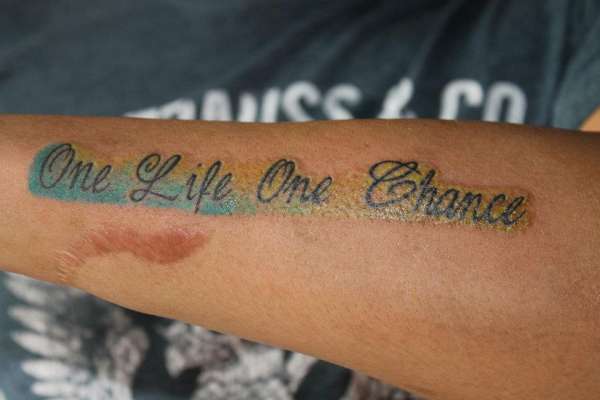 one life one chance tattoo