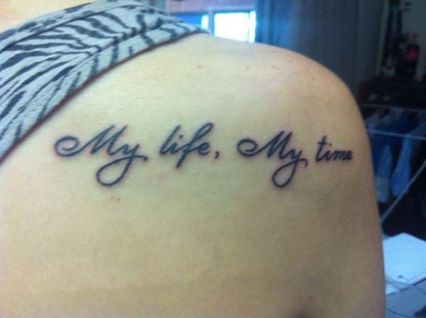 My life, My time tattoo