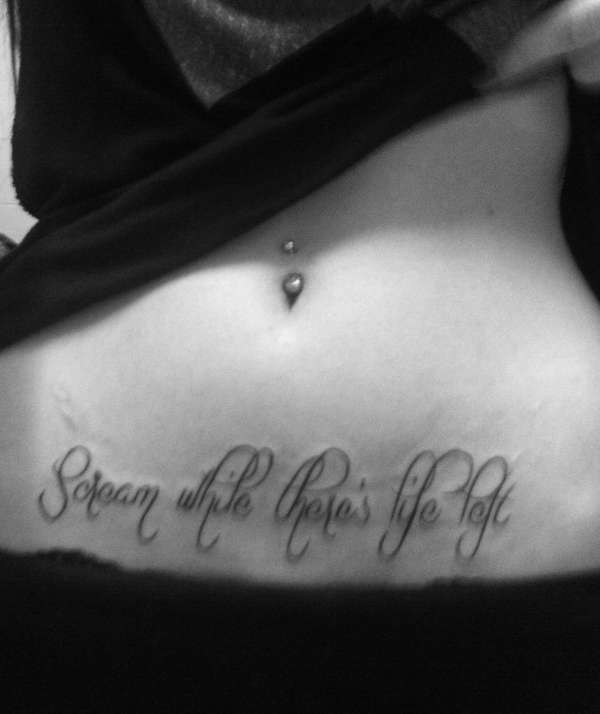 Scream while there's life left tattoo