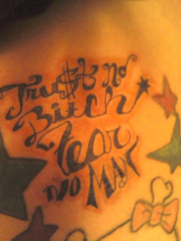 Trust No Bitch Fear No Man tattoo