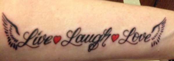 My live laugh love tattoo on my forearm tattoo