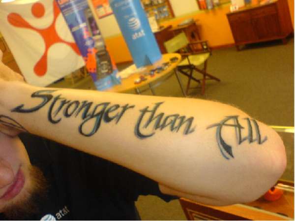STRONGER THAN ALL tattoo