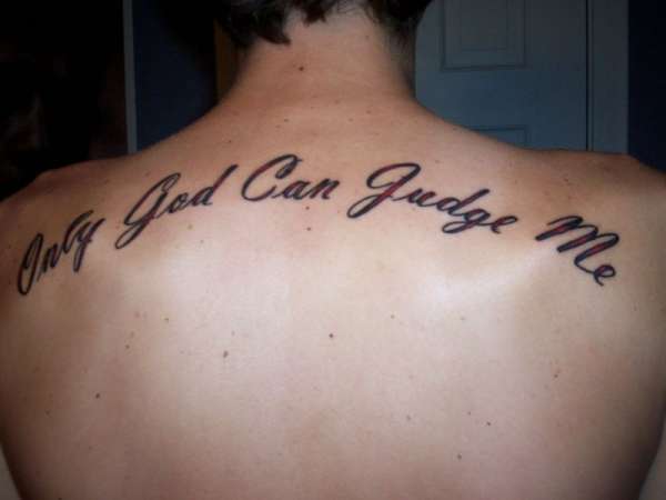 Only god Can Judge Me tattoo