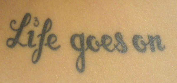Life Goes On tattoo