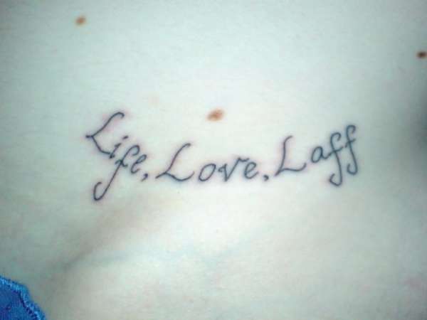 Life, Love, Laff tattoo