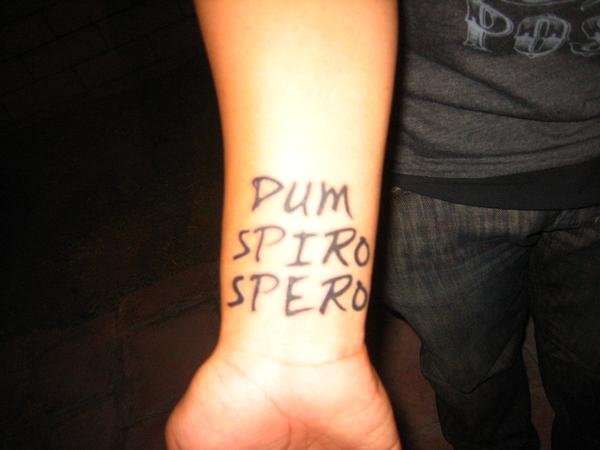 Dum Spiro Spero...7/19/07 tattoo