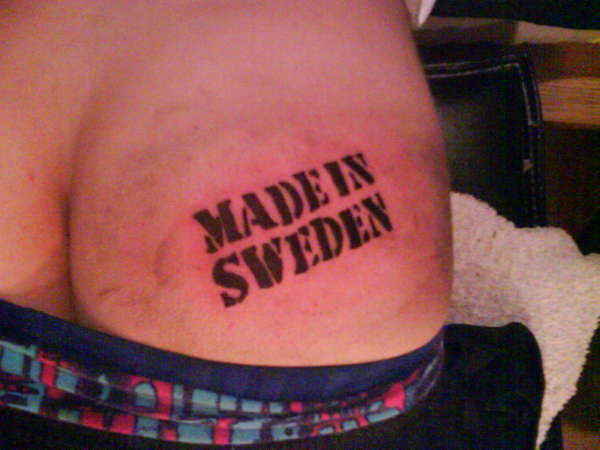 MADE IN SWEDEN lika a stamp on the ass! tattoo