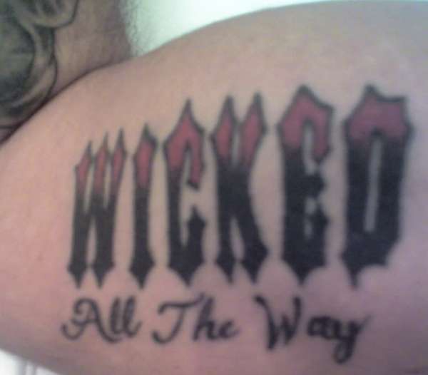 wicked all the way ! tattoo