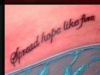 Spread hope like fire. tattoo