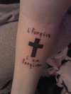 "I Forgive, I am forgiven" Cross tattoo