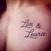 Live & Learn tattoo