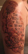 The Rose of All the World is Not For Me tattoo